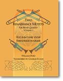 Two Renaissance Motets for Brass Quartet, Vol 1